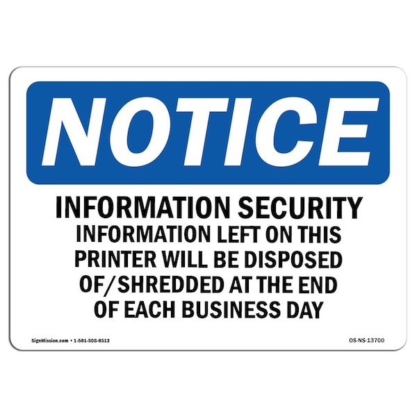 OSHA Sign, 18" H, 24" W, Rigid Plastic, Information Security Information Left On Sign, Landscape